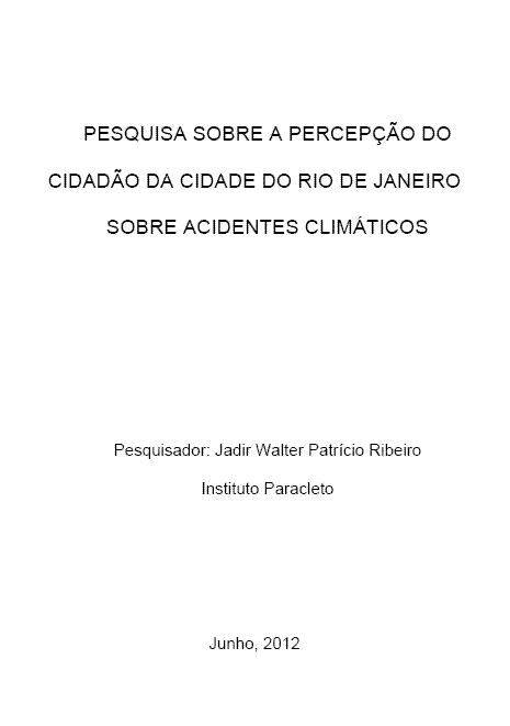PESQUISA - A PERCEPÇÃO DO CIDADÃO DA CIDADE DO RIO DE JANEIRO SOBRE ACIDENTES CLIMÁTICOS