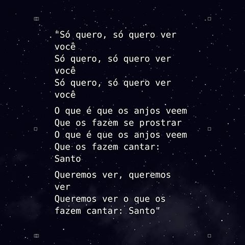 Resultado de imagem para @gabbinascimentoo O que é que os #anjos veem que os fazem se prostar? O que é que os anjos veem que os fazem cantar: #Santo